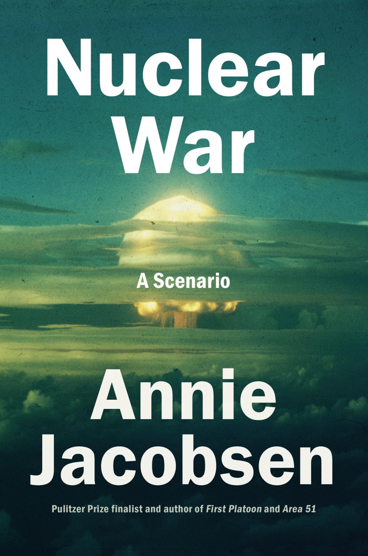 Nuclear War A Scenario Annie Jacobsen