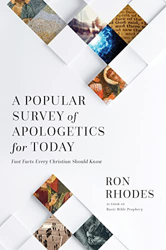 A Popular Survey Of Apologetics For Today Fast Facts Every Christian Should Know Rhodes