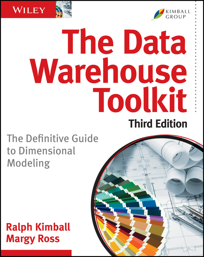 The Data Warehouse Toolkit The Defi Nitive Guide To Dimensional Modeling Ralph Kimball Margy Ross