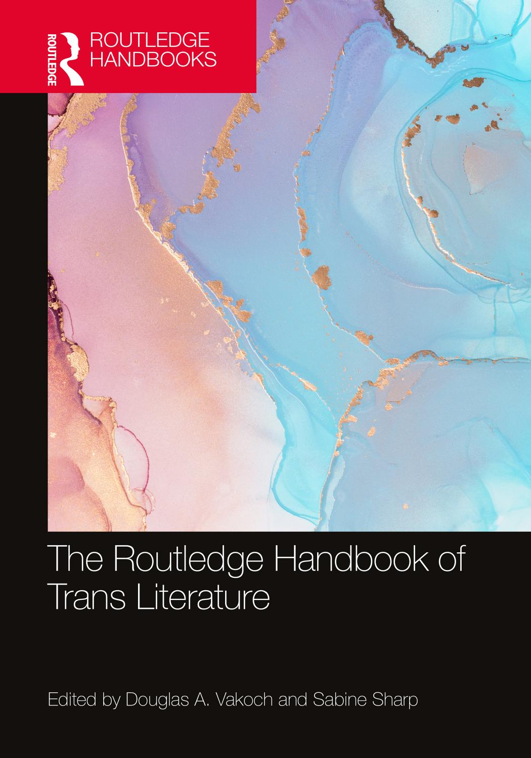 The Routledge Handbook Of Trans Literature First Edition Douglas A Vakoch Sabine Sharp