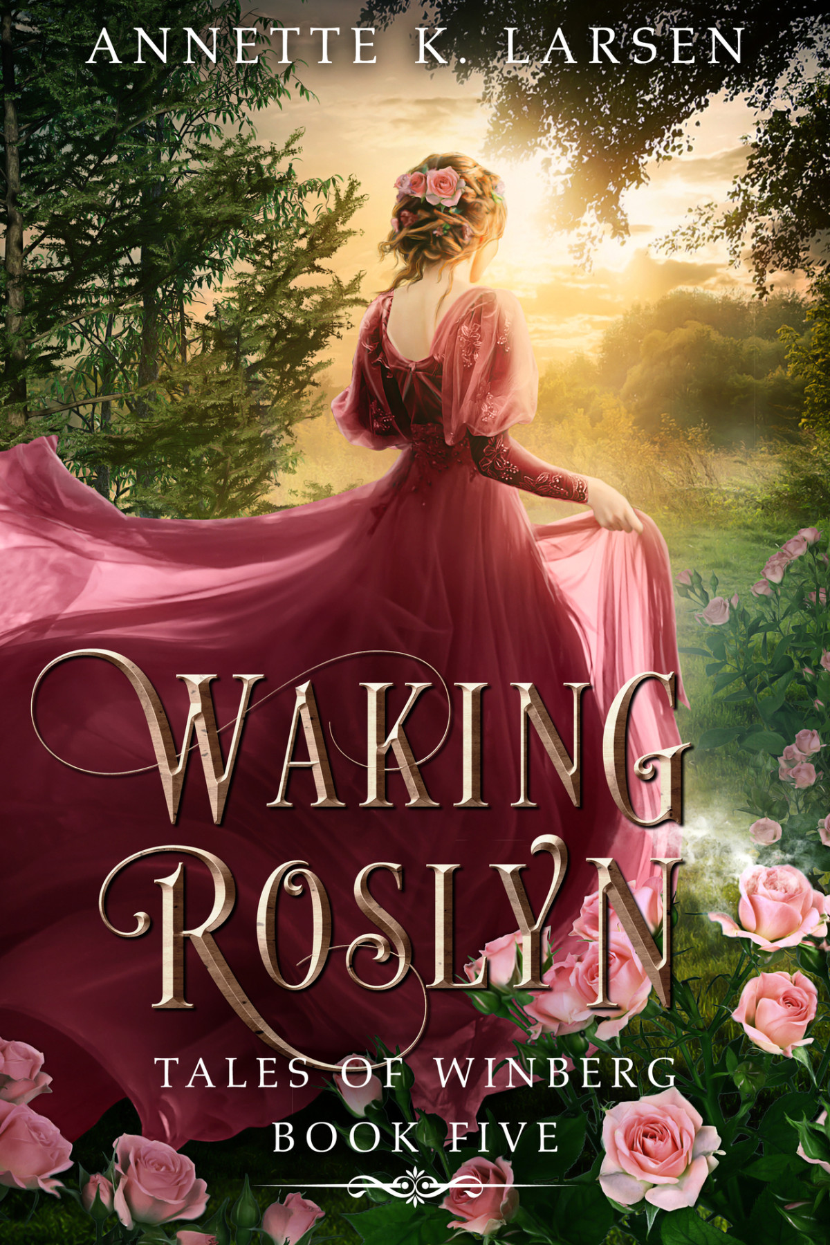 Waking Roslyn Sleeping Beauty Reimagined Tales Of Winberg Book 5 Annette K Larsen