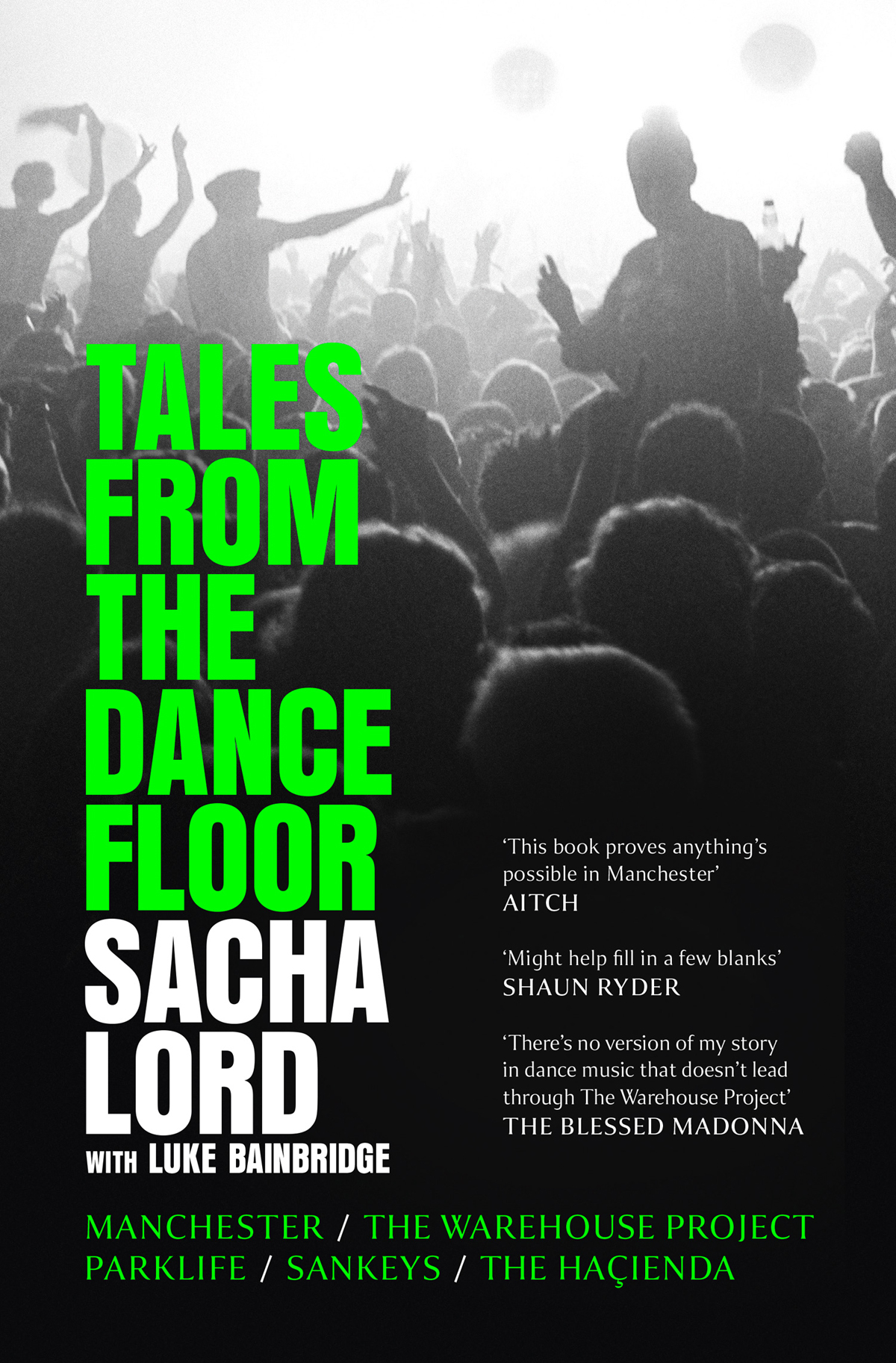 Tales From The Dancefloor Sacha Lord With Luke Bainbridge