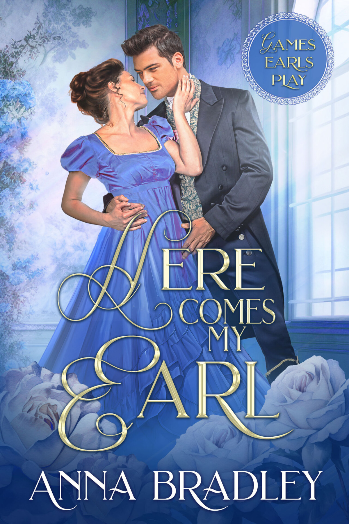 Here Comes My Earl Games Earls Play Book 5 Anna Bradley