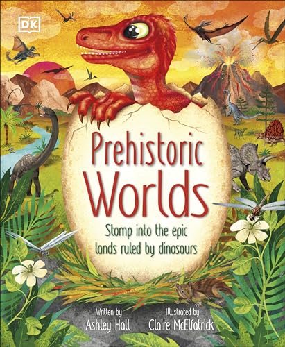 Prehistoric Worlds Stomp Into The Epic Lands Ruled By Dinosaurs Ashley Hall