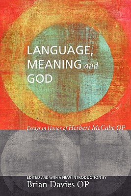 Language Meaning And God Essays In Honor Of Herbert Mccabe With A New Introduction Brian Davies