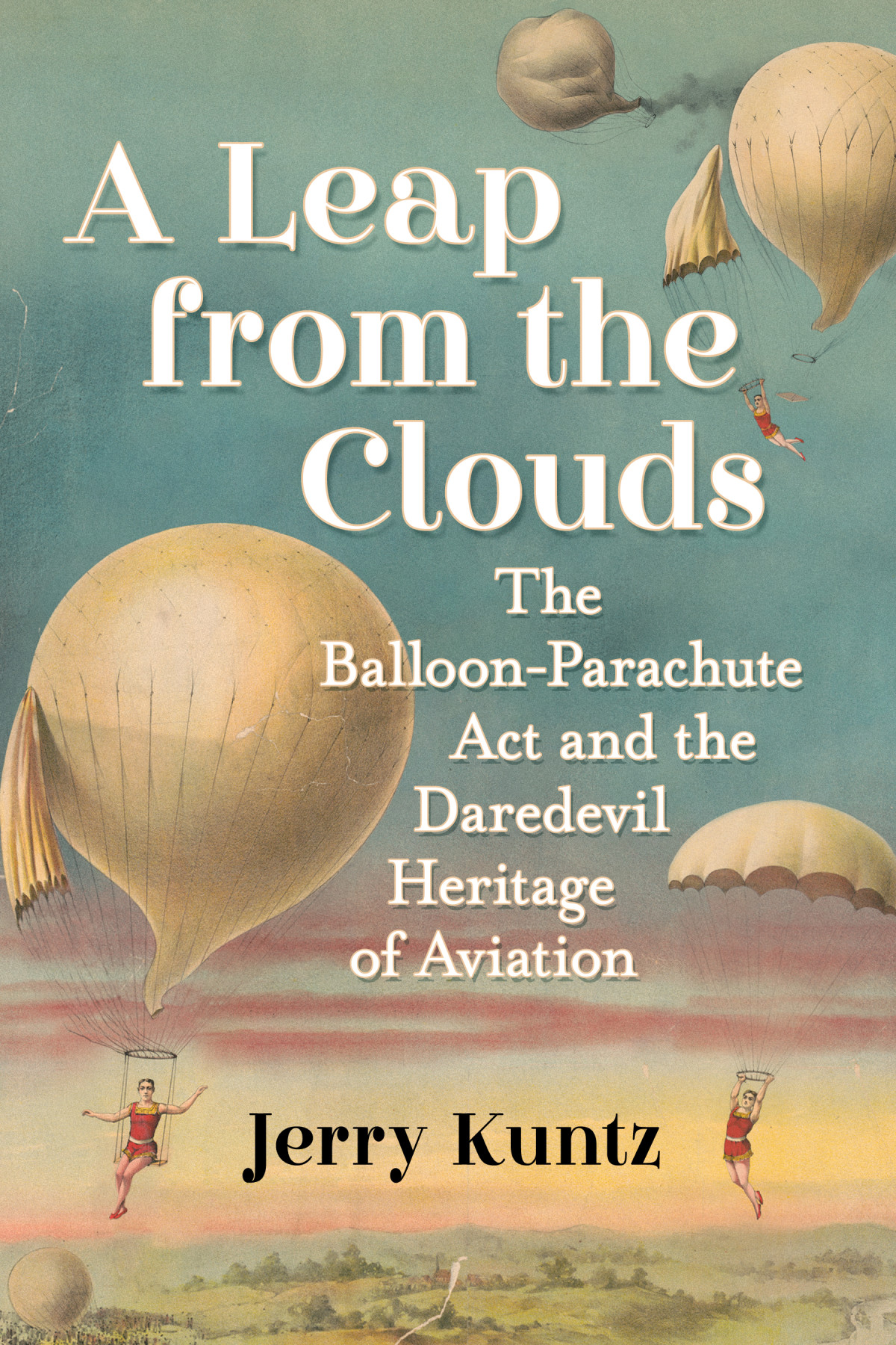 A Leap From The Clouds Jerry Kuntz