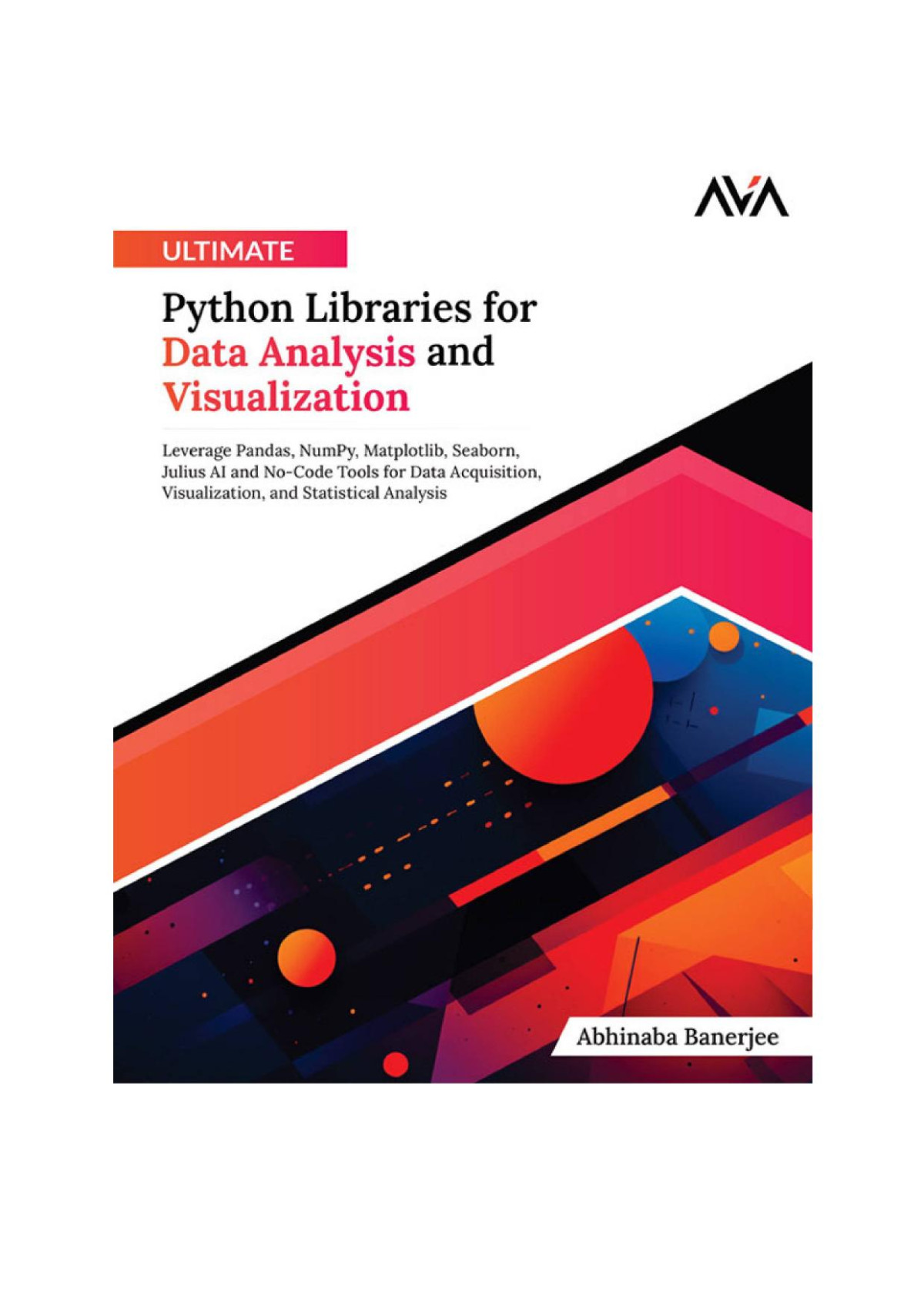 Ultimate Python Libraries For Data Analysis And Visualization Banerjee A