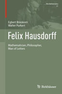 Felix Hausdorff Mathematician Philosopher Man Of Letters Egbert Brieskorn