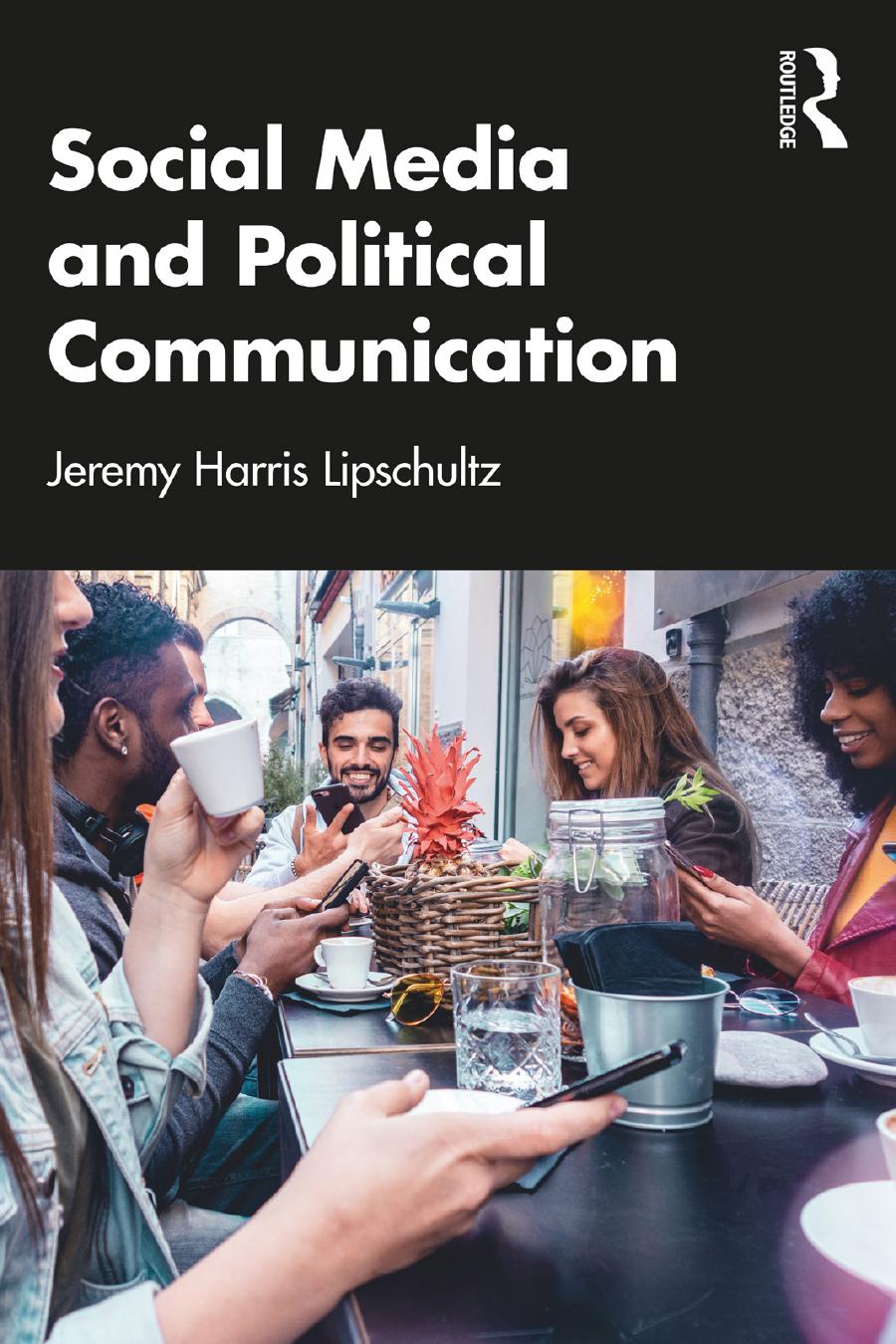 Social Media And Political Communication Jeremy Harris Lipschultz