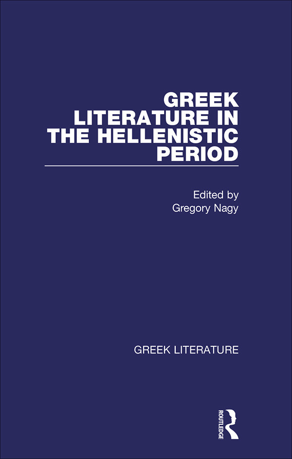 Greek Literature In The Hellenistic Period Nagy Gregory