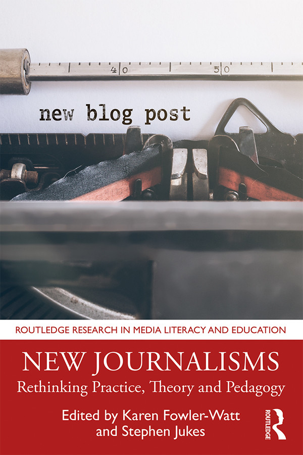 New Journalisms Karen Fowlerwattstephen Jukes