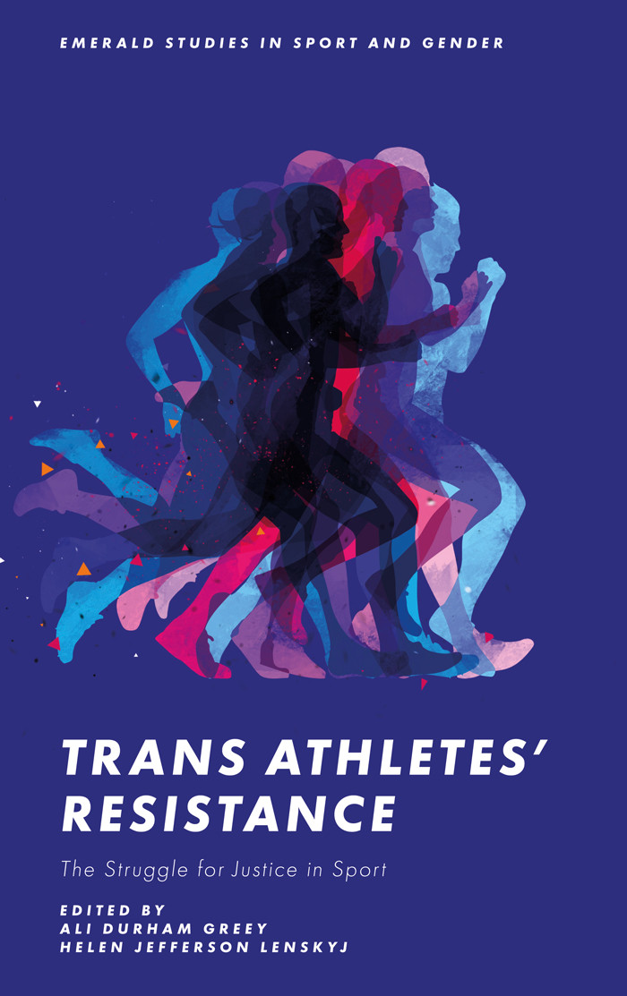 Trans Athletes Resistance The Struggle For Justice In Sport Ali Durham Greey