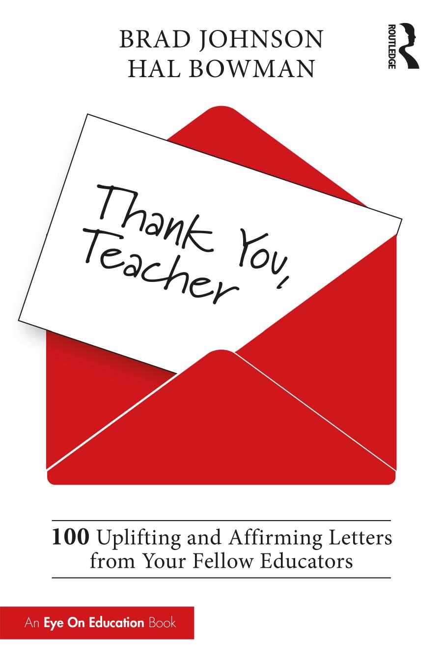 Thank You Teacher 100 Uplifting And Affirming Letters From Your Fellow Educators Brad Johnson