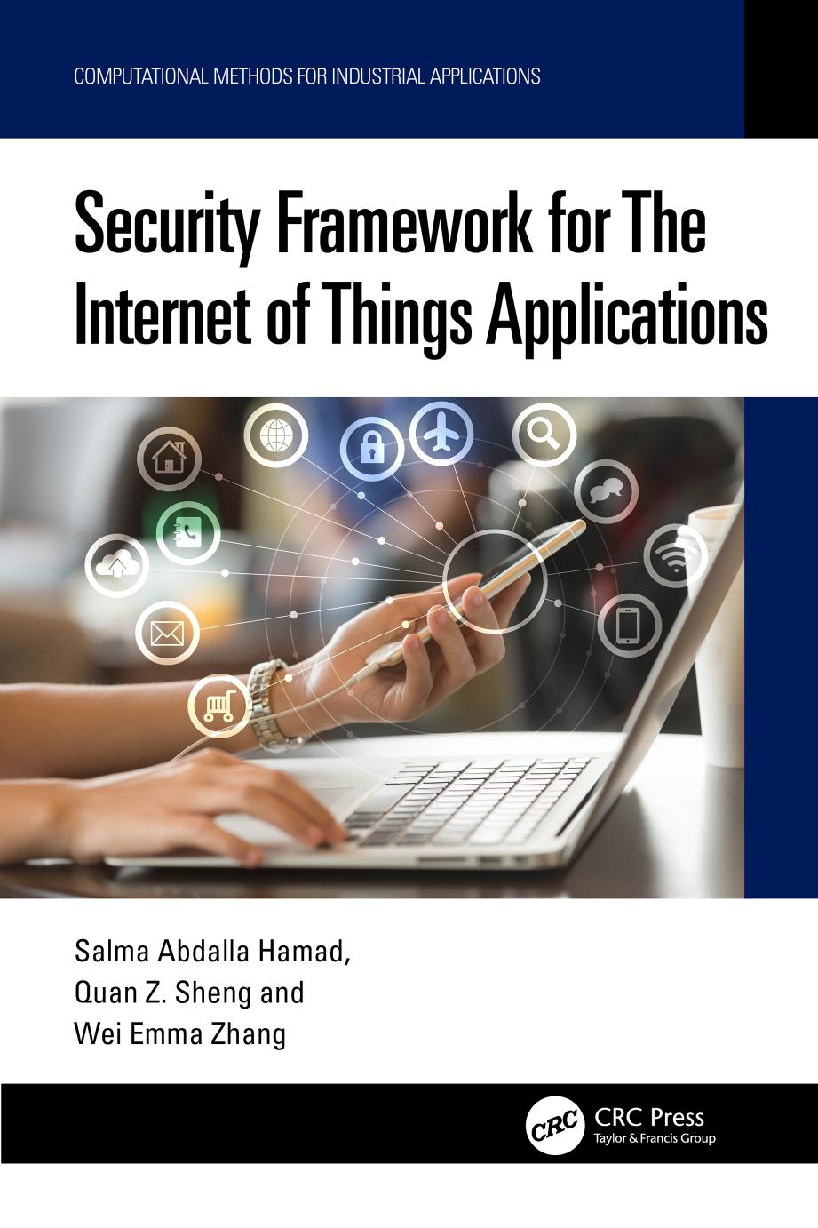 Security Framework For The Internet Of Things Applications Salma Abdalla Hamad Quan Z Sheng Wei Emma Zhang