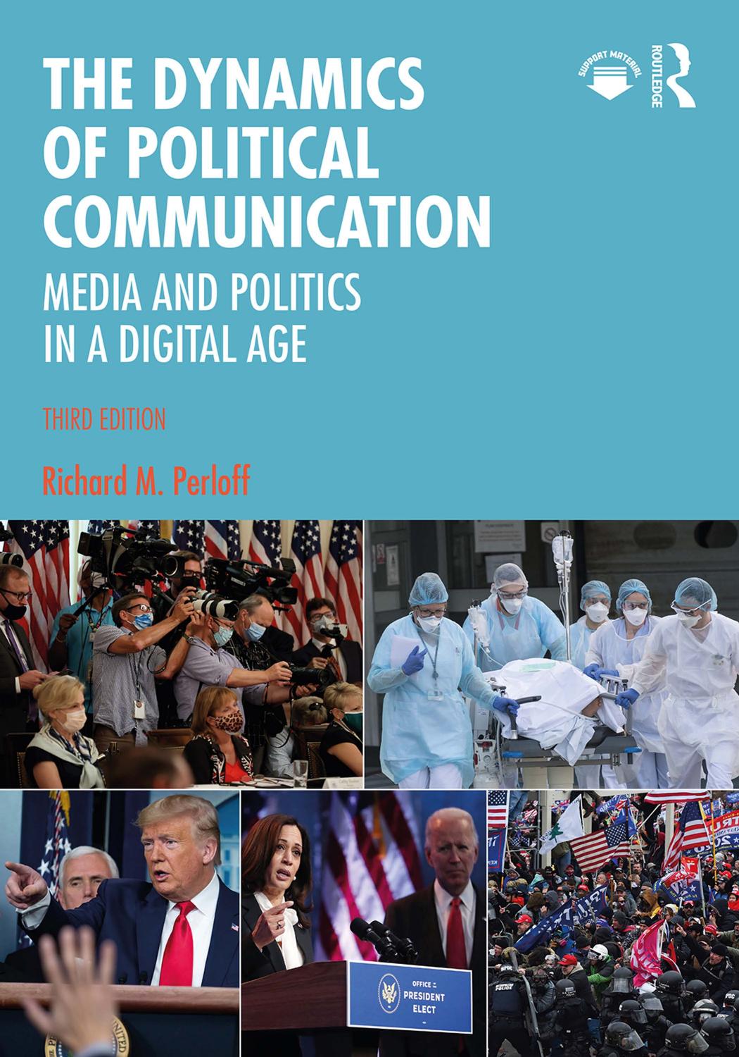 The Dynamics Of Political Communication Media And Politics In A Digital Age Third Edition Richard M Perloff