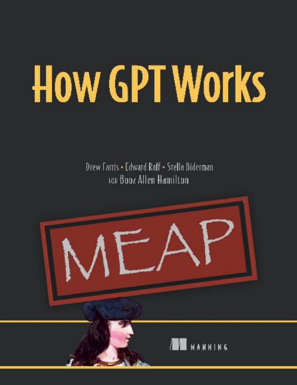 How Gpt Works Meap V01 Chapters 1 To 3 Of 10 Drew Farris Edward Raff