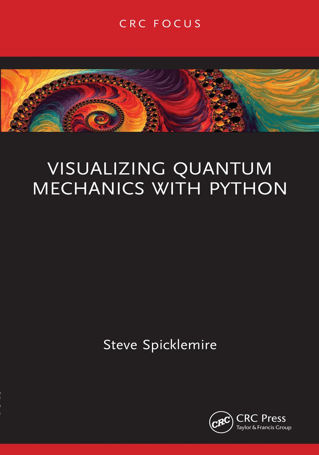 Visualising Quantum Mechanics With Python 1st Edition Steve Spicklemire