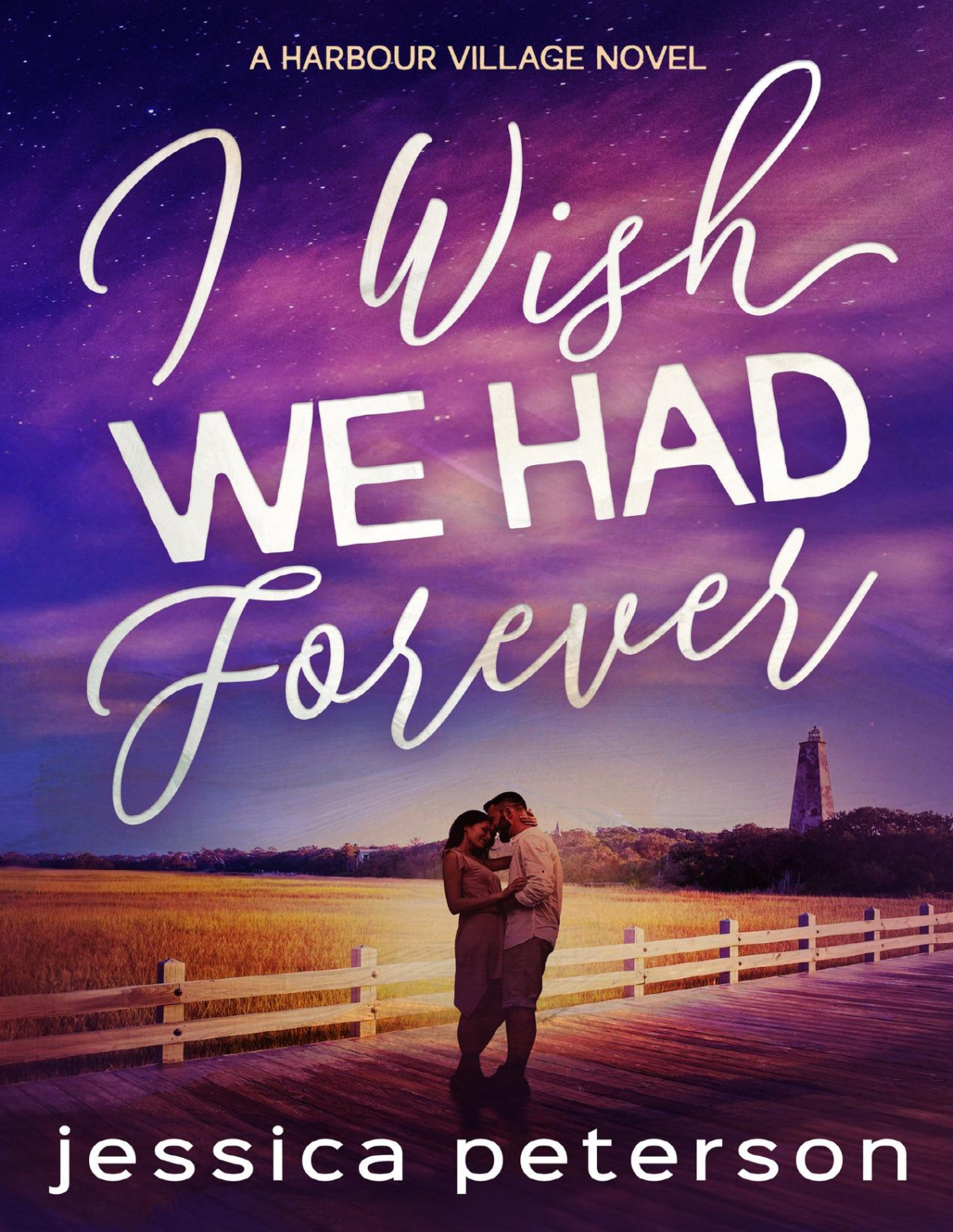 I Wish We Had Forever Harbour Village Book 3 Jessica Peterson