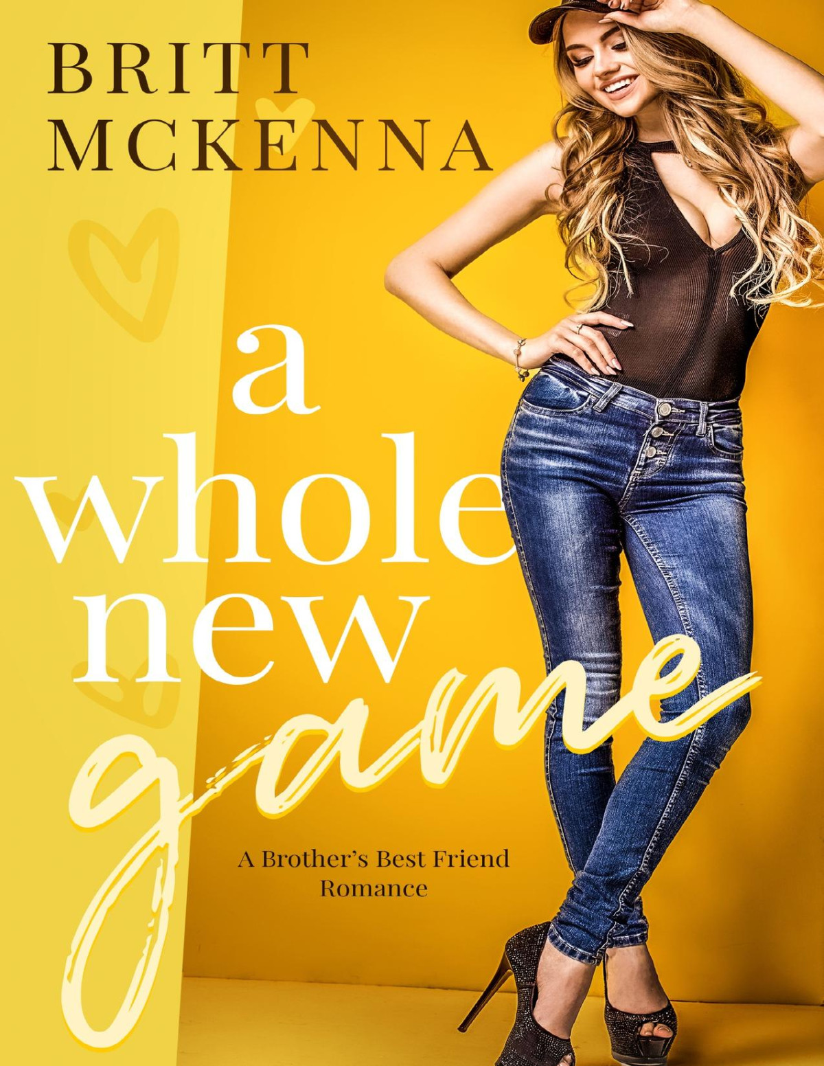 A Whole New Game A Brothers Best Friend And Sports Romance Britt Mckenna