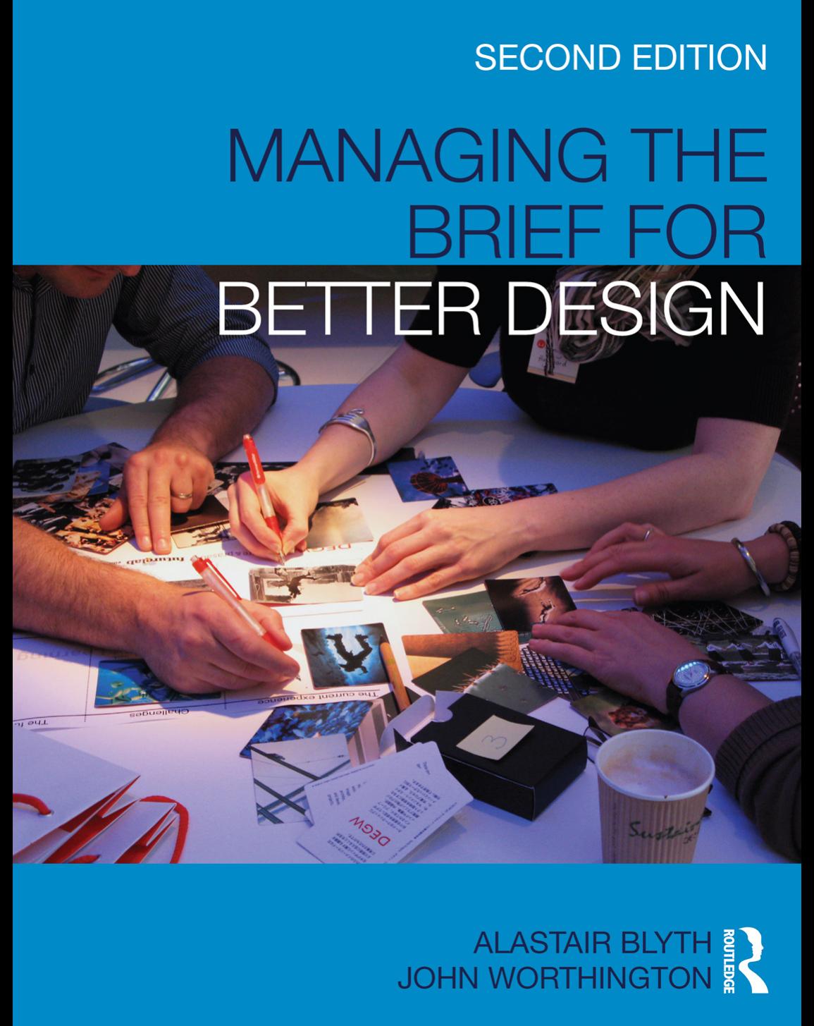 Managing The Brief For Better Design 2nd Edition Alastair Blyth
