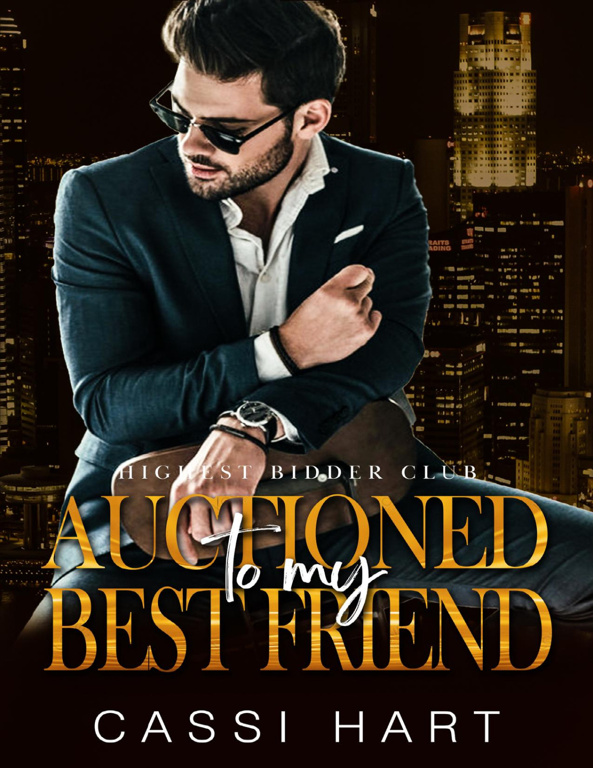 Auctioned To My Best Friend Highest Bidder Club 2 Friends To Lovers Romance 1st Cassi Hart