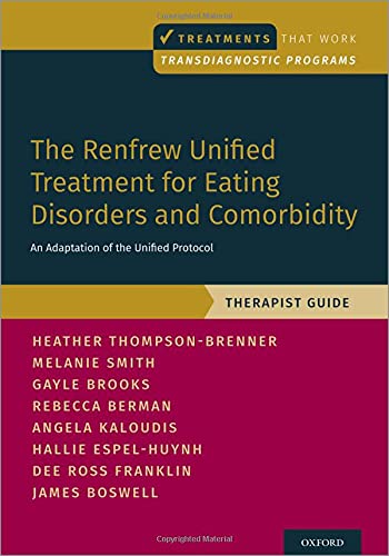 The Renfrew Unified Treatment For Eating Disorders And Comorbidity An Adaptation Of The Unified Protocol Therapist Guide Thompsonbrenner