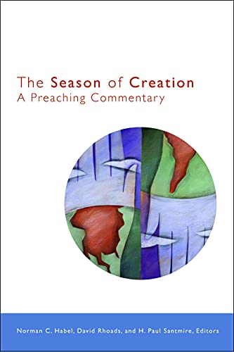 The Season Of Creation A Preaching Commentary Norman C Habel