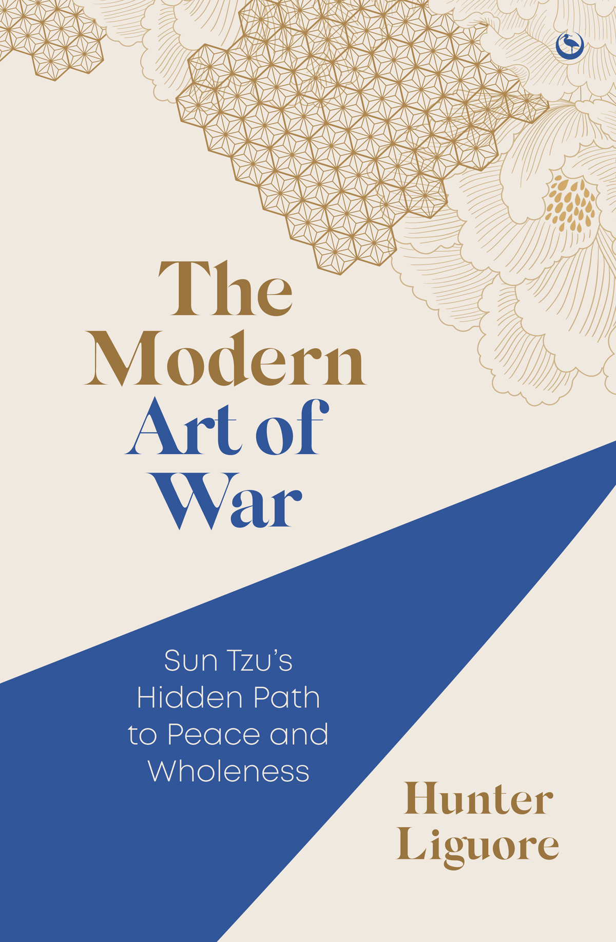 The Modern Art Of War Sun Tzus Hidden Path To Peace And Wholeness Hunter Liguore