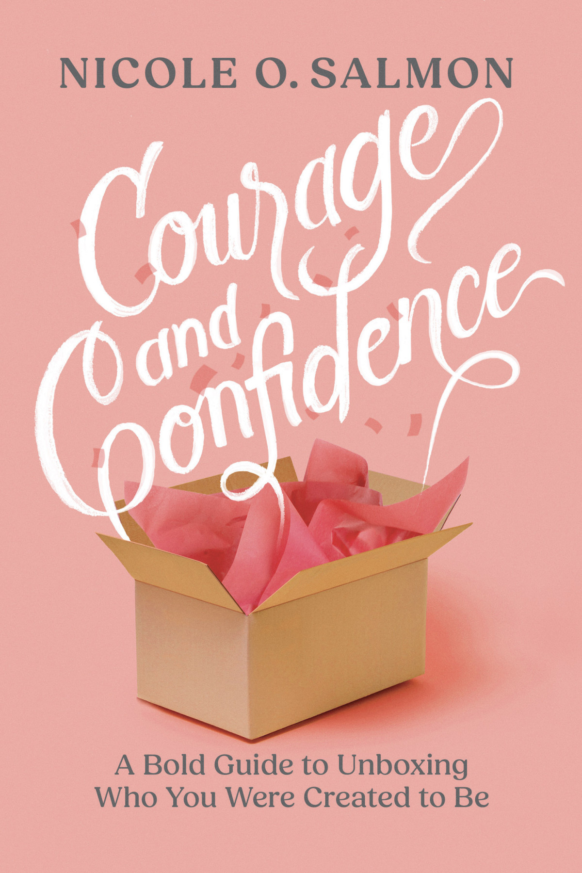 Courage And Confidence Nicole O Salmon