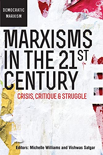 Marxisms In The 21st Century Michelle Willaims Vishwas Satgar