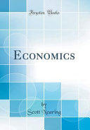 Economics Classic Reprint Scott Nearing