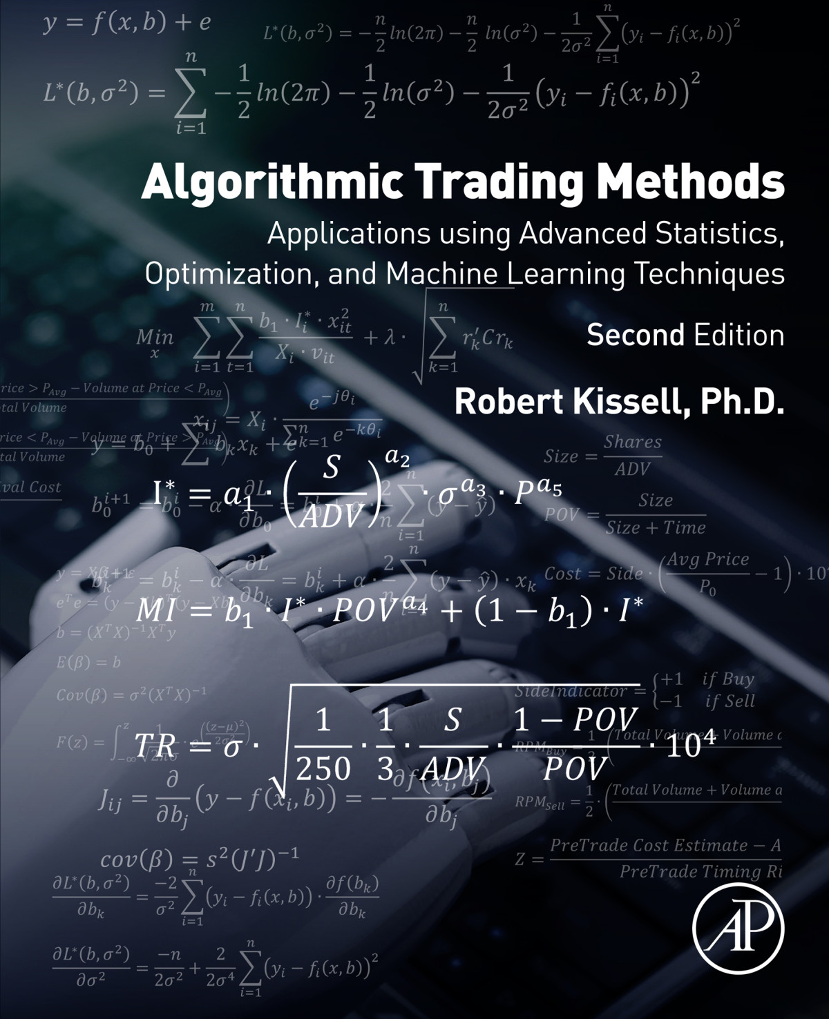 Algorithmic Trading Methods Applications Using Advanced Statistics Optimization And Machine Learning Techniques Kissell