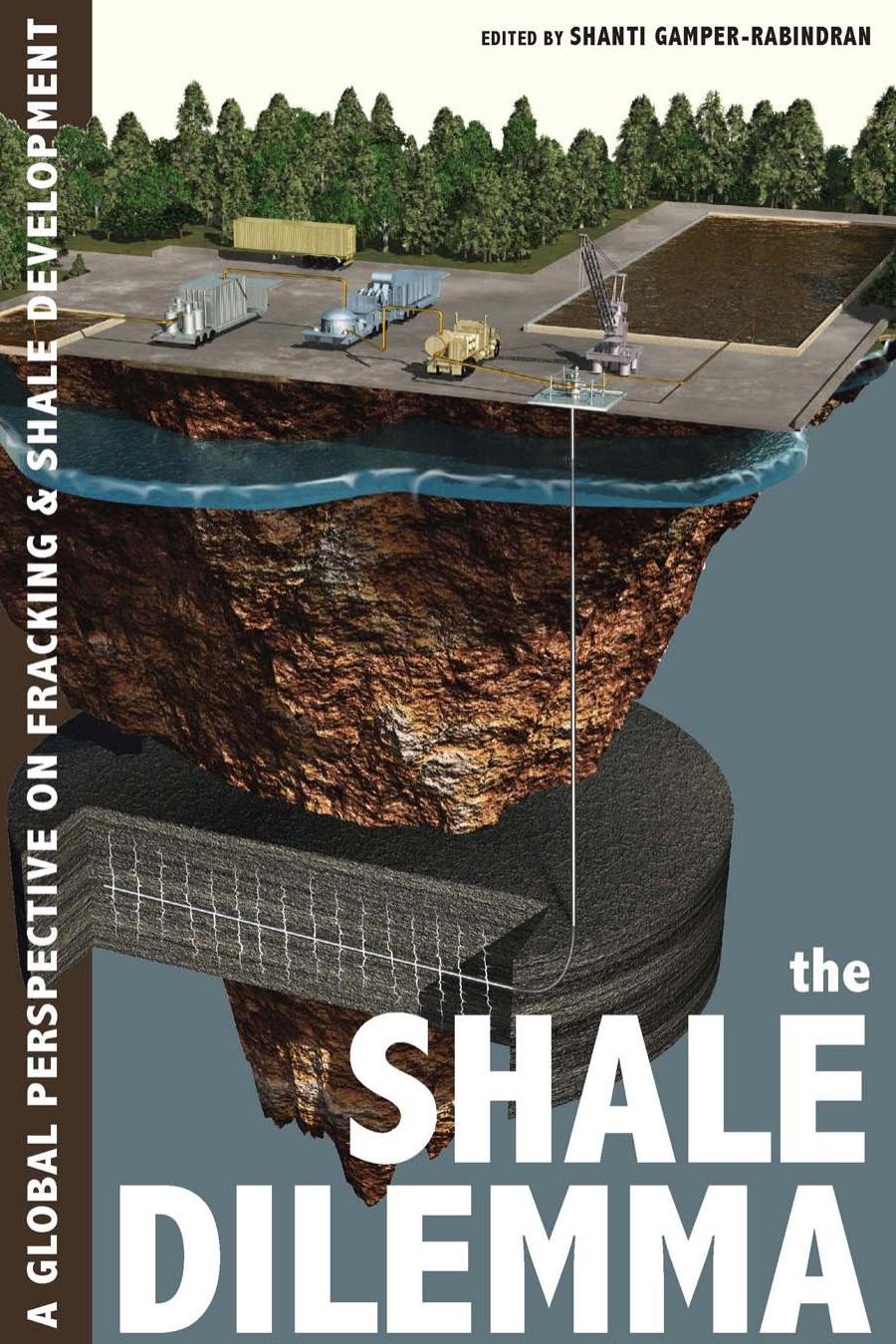 The Shale Dilemma 1st Edition Shanti Gamperrabindran