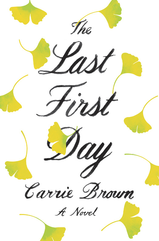 The Last First Day Carrie Brown