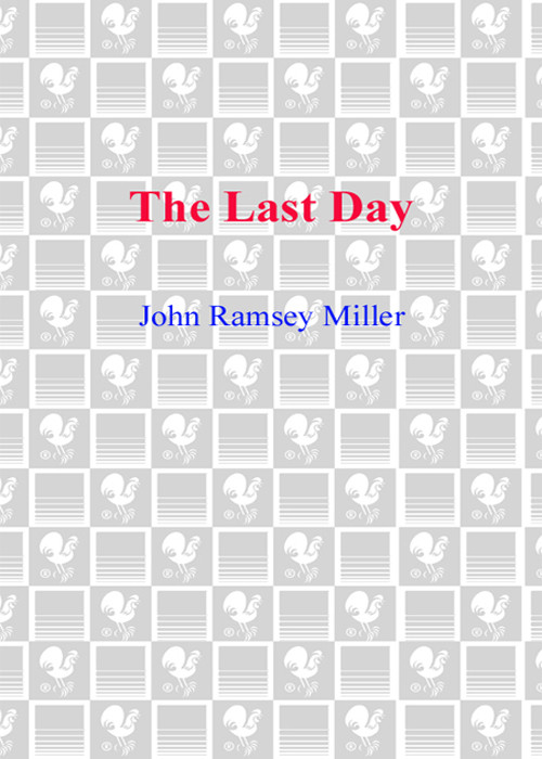 The Last Day John Ramsey Miller