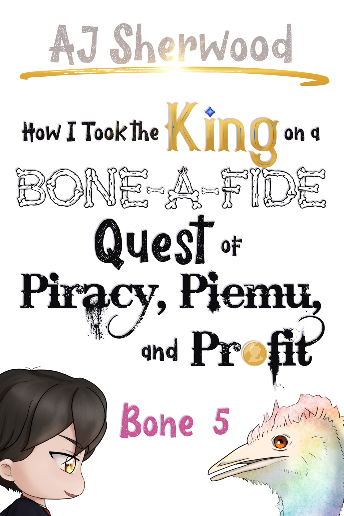 How I Took The King On A Boneafide Quest Of Piracy Piemu And Profit Bone 5 How I Stole The Princesss White Knight And Turned Him To Villainy Book 11 Mm Aj Sherwood