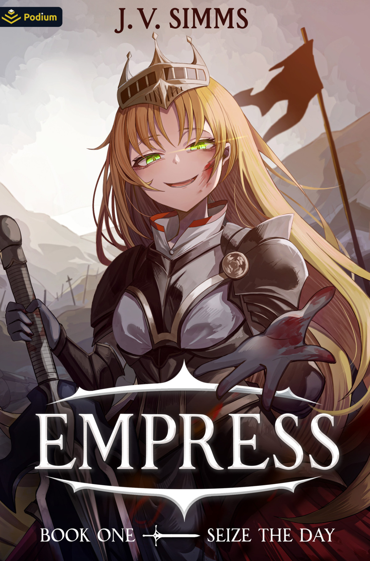 Seize The Day A World Conquest Isekai J V Simms