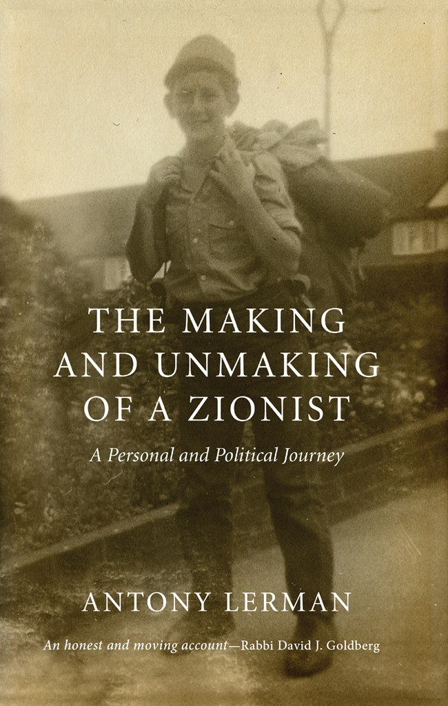 The Making And Unmaking Of A Zionist Lerman Antony