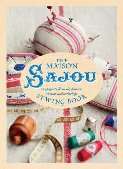 The Maison Sajou Sewing Book 3rd Edition Lucinda Ganderton