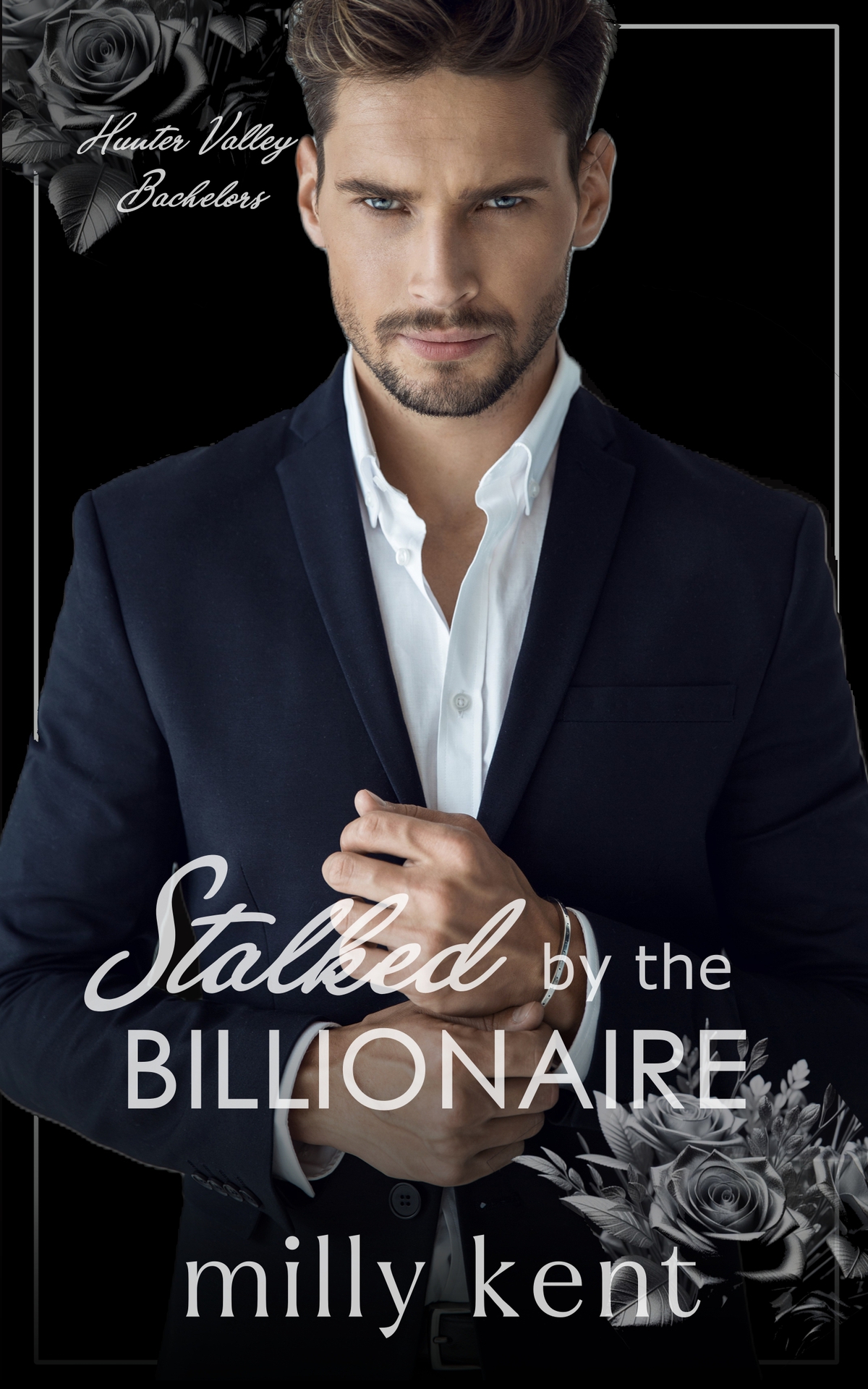 Stalked By The Billionaire Milly Kent