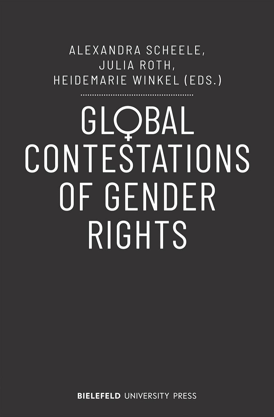 Global Contestations Of Gender Rights Julia Roth Alexandra Scheele