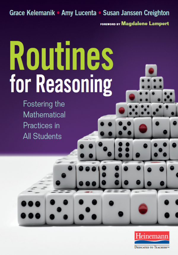 Routines For Reasoning Fostering The Mathematical Practices In All Students Grace Kelemanik