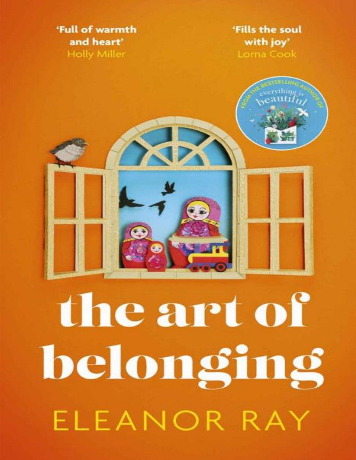 The Art Of Belonging The Heartwarming New Novel From The Author Of Everything Is Beautiful Eleanor Ray