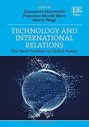 Technology And International Relations Giampiero Giacomello Francesco N Moro