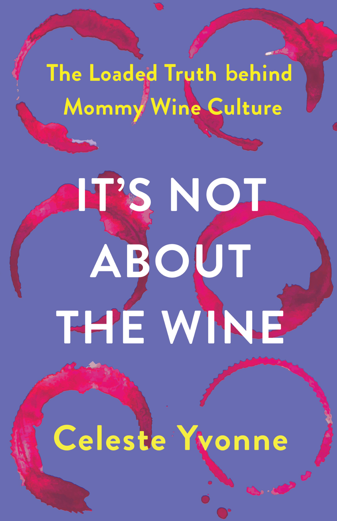 Its Not About The Wine Celeste Yvonne