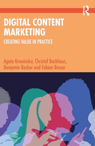 Digital Content Marketing 1st Edition Agata Krowinska Christof Backhaus