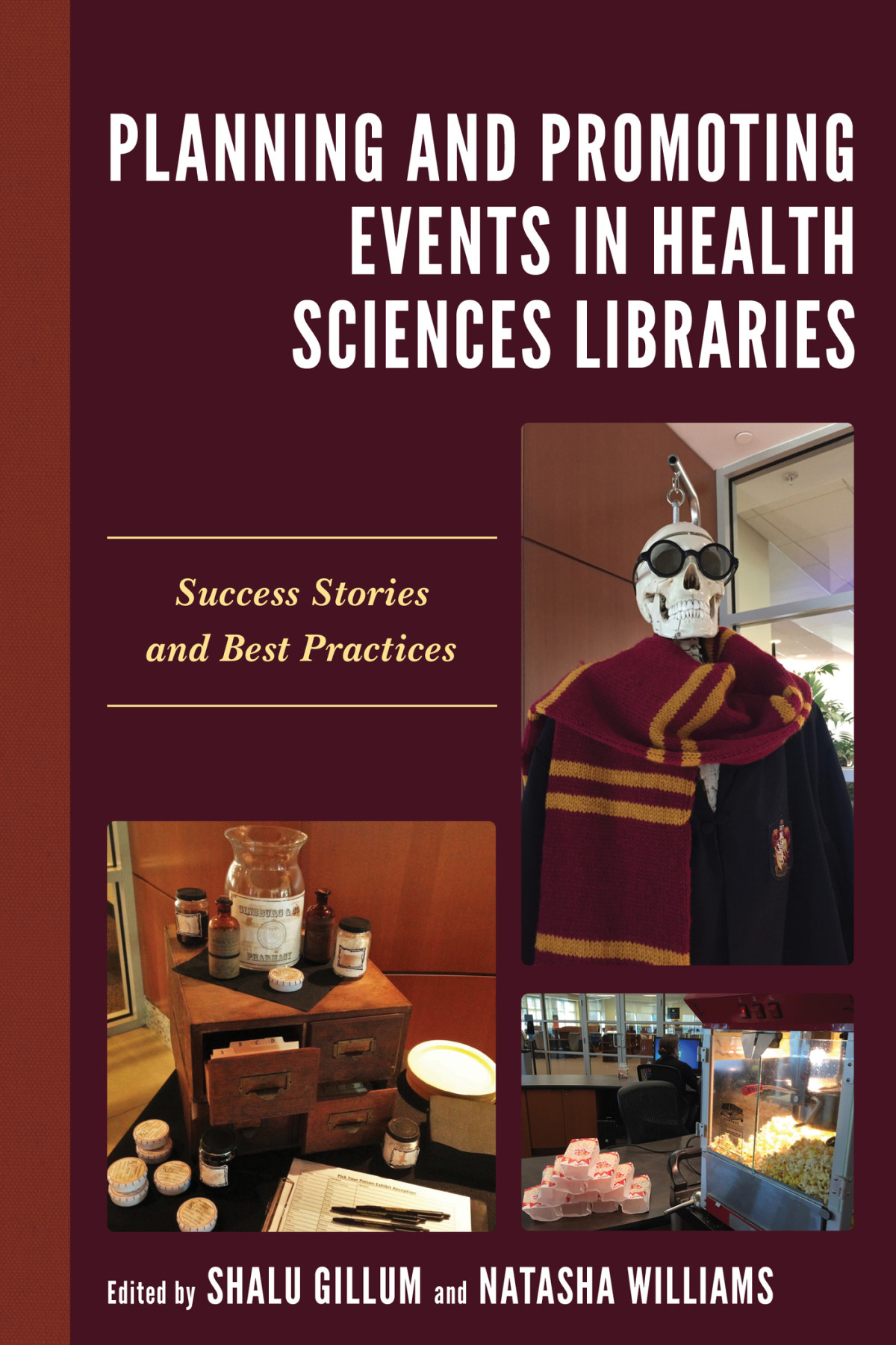 Planning And Promoting Events In Health Sciences Libraries Shalu Gillumnatasha Williams