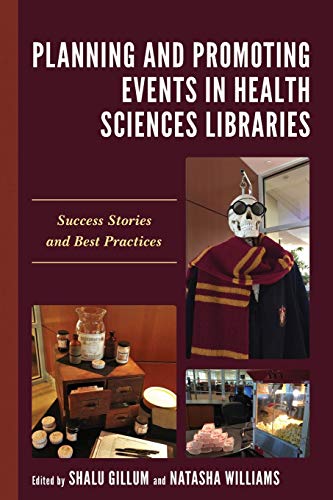 Planning And Promoting Events In Health Sciences Libraries Shalu Gillum