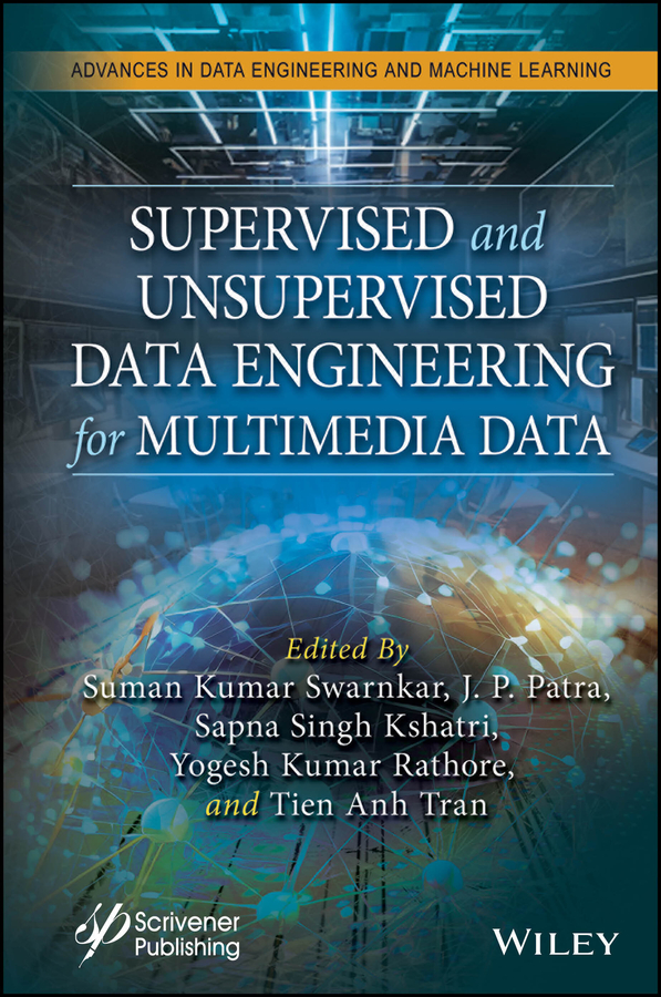 Supervised And Unsupervised Data Engineering For Multimedia Data Suman Kumar Swarnkar