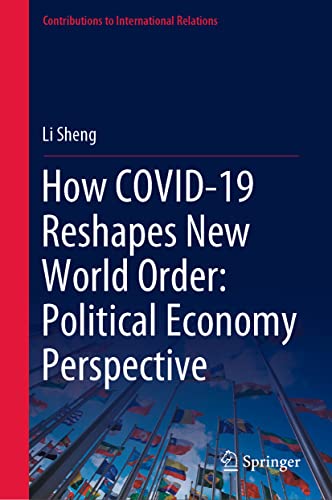 How Covid19 Reshapes New World Order Political Economy Perspective 1st Edition Li Sheng